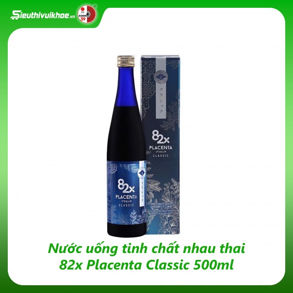 Nước uống tinh chất nhau thai 82x Placenta Classic 500ml