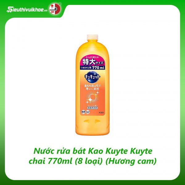Nước rửa bát Kao Kuyte Kuyte chai 770ml (8 loại) (Hương cam)